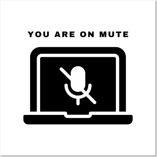 You Are On Mute Posters and Art